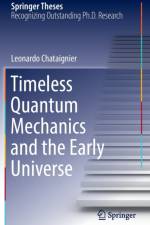 Timeless Quantum Mechanics and the Early Universe af Leonardo Chataignier