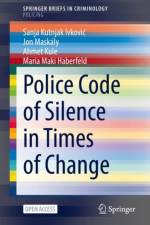 Police Code of Silence in Times of Change af Maria Maki Haberfeld