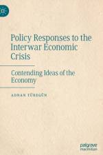 Policy Responses to the Interwar Economic Crisis af Adnan Türegün