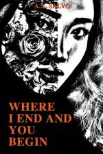Where I End And You Begin af salvo a.x. salvo