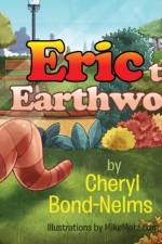 ERIC THE EARTHWORM af CHERYL BOND-NELMS
