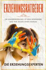 Erziehungsratgeber af Erziehungsexperten Die Erziehungsexperten