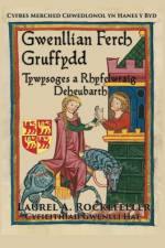 GWENLLIAN FERCH GRUFFYDD: TYWYSOGES A RH af GWENLLI HAF
