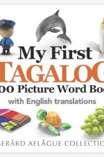 MY FIRST TAGALOG 200 PICTURE WORD BOOK af EVANGELINE ONG