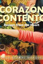 CORAZ N CONTENTO: RECIPES FROM THE HEART af JORGE BERNA M RQUEZ