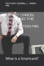 SMART CARDS: CHANGING THE FACE OF INFORM af SORRELL - BSBA MIS