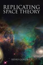 Replicating Space Theory af Gonzalez Silvio Gonzalez