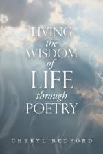 Living the Wisdom of Life Through Poetry af Cheryl Bedford