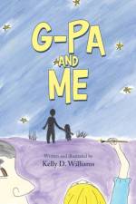 G-Pa and Me af Kelly D Williams