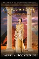 CLEOPATRA VII: EGYPT'S LAST PHARAOH af LAUREL ROCKEFELLER
