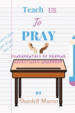 Teach us to Pray Workbook af Martin Shardell Martin