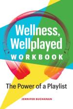 Wellness, Wellplayed Workbook af Buchanan Jennifer Buchanan