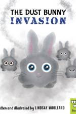 THE DUST BUNNY INVASION af LINDSAY WOOLLARD
