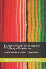 B'AJLOM II NKOTZ'I'J PUBLICATIONS' CH'OL af SANDRA CHIG ELA