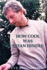 How Cool Was Brian Hindle af Steve Bradshaw