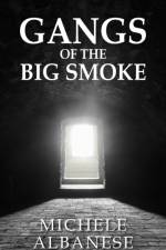 Gangs of the Big Smoke af Michele Albanese