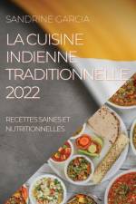 LA CUISINE INDIENNE TRADITIONNELLE 2022 af GARCIA SANDRINE GARCIA