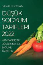 DUSUK SODYUM TARIFLERI 2022 af DOGAN SARAH DOGAN