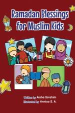 RAMADAN BLESSINGS FOR MUSLIM KIDS af Aisha Ibrahim