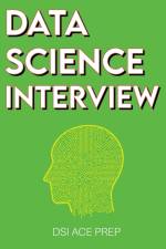 Data Science Interview af ACE PREP DSI ACE PREP