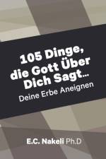 105 Dinge die Gott Uber Dich Sagt af Nakeli E. C. Nakeli