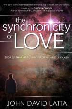 The Synchronicity of Love af Latta John David Latta