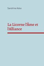 La Licorne l'Ame et l'Alliance af Sandrine Adso