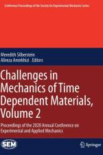 Challenges in Mechanics of Time Dependent Materials, Volume 2