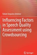 Influencing Factors in Speech Quality Assessment using Crowdsourcing af Rafael Zequeira Jiménez