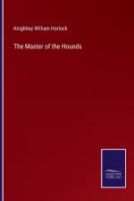 The Master of the Hounds af Knightley William Horlock