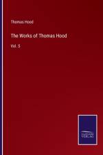 The Works of Thomas Hood af Hood Thomas Hood
