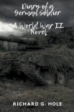 Diary of a German Soldier af Hole Richard G. Hole