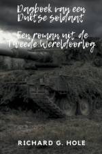 Dagboek van een Duitse soldaat af Hole Richard G. Hole