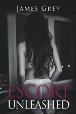 Escort Unleashed af Grey James Grey