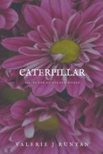 Caterpillar af Runyan Valerie J Runyan