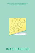 Life is Shitty* af Sanders Imani Sanders