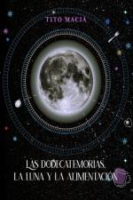 Las Dodecatemorias, La Luna y La Alimentacion af Macia Tito Macia