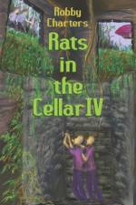 Rats in the Cellar IV af Charters Robby Charters