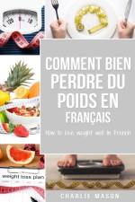 Comment bien perdre du poids En francais/ How to lose weight well In French af Mason Charlie Mason