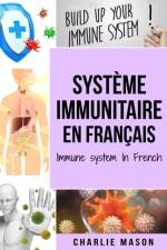 Systeme immunitaire En francais/ Immune system In French af Mason Charlie Mason