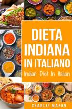 Dieta Indiana In italiano/ Indian Diet In Italian af Mason Charlie Mason