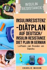 Insulinresistenz-Diatplan Auf Deutsch/ Insulin resistance diet plan In German af Mason Charlie Mason