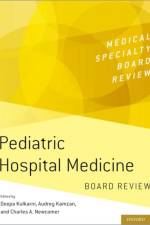 Pediatric Hospital Medicine Board Review af Deepa (UCLA Health) Kulkarni