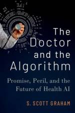 The Doctor and the Algorithm af S. Scott (Associate Professor in the Department of Rhetoric and Writing Graham