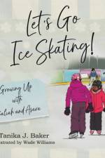 LET'S GO ICE SKATING!: GROWING UP WITH K af TANIKA BAKER