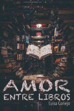 AMOR ENTRE LIBROS af LUISA CONEJO
