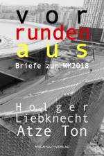 VORRUNDENAUS af A HOLGER LIEBKNECHT