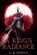 A KING'S RADIANCE af L. R. SCHULZ