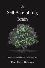 The Self-Assembling Brain af Peter Robin Hiesinger