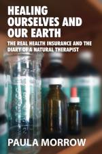 HEALING OURSELVES AND OUR EARTH af Paula Morrow